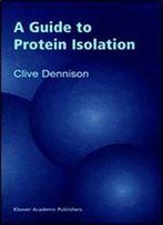 A Guide To Protein Isolation