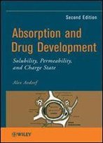 Absorption And Drug Development: Solubility, Permeability, And Charge State