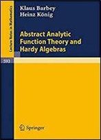 Abstract Analytic Function Theory And Hardy Algebras (Lecture Notes In Mathematics, Vol. 593)