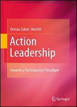 Action Leadership: Towards A Participatory Paradigm