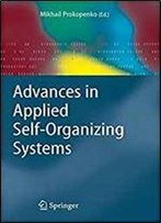 Advances In Applied Self-Organizing Systems (Advanced Information And Knowledge Processing)