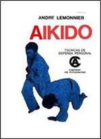 Aikido. Tecnicas De Defensa Personal