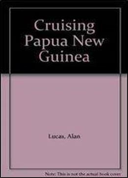Alan Lucas - Cruising Papua New Guinea