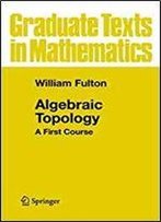 Algebraic Topology: A First Course (Graduate Texts In Mathematics)
