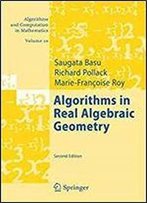 Algorithms In Real Algebraic Geometry (Algorithms And Computation In Mathematics, Vol. 10)