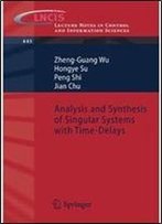Analysis And Synthesis Of Singular Systems With Time-Delays