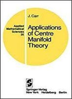 Applications Of Centre Manifold Theory (Applied Mathematical Sciences)