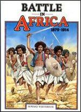 Battle In Africa, 1879-1914