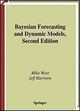 Bayesian Forecasting And Dynamic Models (springer Series In Statistics)