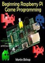 Beginning Raspberry Pi Game Programming