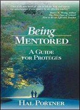 Being Mentored: A Guide For Proteges