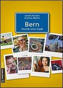 Bern - Portrat Einer Stadt