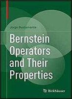 Bernstein Operators And Their Properties