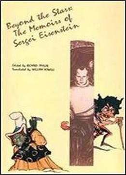 Beyond The Stars: The Memoirs Of Sergei Eisenstein