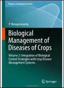 Biological Management Of Diseases Of Crops: Volume 2