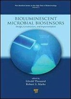 Bioluminescent Microbial Biosensors: Design, Construction, And Implementation