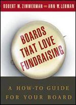 Boards That Love Fundraising: A How-to Guide For Your Board