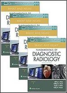 Brant And Helms' Fundamentals Of Diagnostic Radiology, Fifth Edition