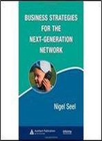 Business Strategies For The Next-Generation Network