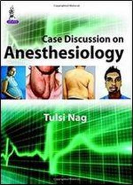 Case Discussion On Anesthesiology