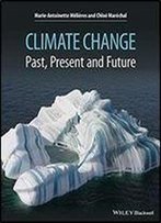 Climate Change: Past, Present, And Future