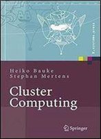 Cluster Computing: Praktische Einfuhrung In Das Hochleistungsrechnen Auf Linux-Clustern