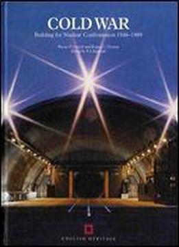 Cold War: Building For Nuclear Confrontation 1946-1989