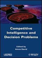 Competitive Intelligence And Decision Problems