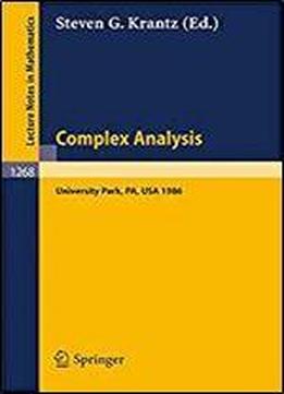 Complex Analysis: Seminar, University Park Pa, March 10-14, 1986 (lecture Notes In Mathematics)