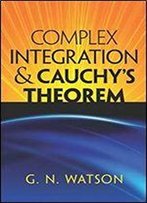 Complex Integration And Cauchy's Theorem (Dover Books On Mathematics)