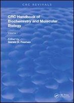 Crc Handbook Of Biochemistry And Molecular Biology, Volume I: Physical And Chemical Data (3rd Edition)