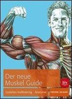Der Neue Muskel Guide: Gezieltes Krafttraining Anatomie Mit Poster