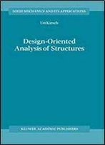 Design-Oriented Analysis Of Structures: A Unified Approach (Solid Mechanics And Its Applications)