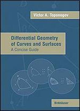 Differential Geometry Of Curves And Surfaces: A Concise Guide