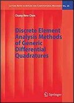 Discrete Element Analysis Methods Of Generic Differential Quadratures (Lecture Notes In Applied And Computational Mechanics)