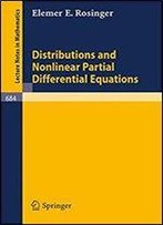 Distributions And Nonlinear Partial Differential Equations (Lecture Notes In Mathematics, Vol. 684
