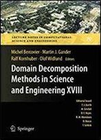 Domain Decomposition Methods In Science And Engineering Xviii (Lecture Notes In Computational Science And Engineering)