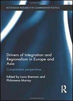 Drivers Of Integration And Regionalism In Europe And Asia: Comparative Perspectives