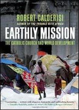Earthly Mission: The Catholic Church And World Development