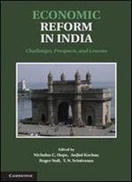 Economic Reform In India: Challenges, Prospects, And Lessons