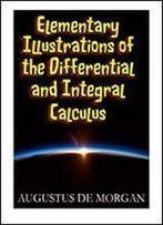 Elementary Illustrations Of The Differential And Integral Calculus
