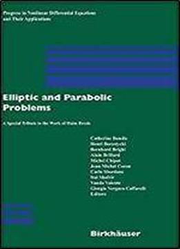 Elliptic And Parabolic Problems: A Special Tribute To The Work Of Haim Brezis (progress In Nonlinear Differential Equations And Their Applications)