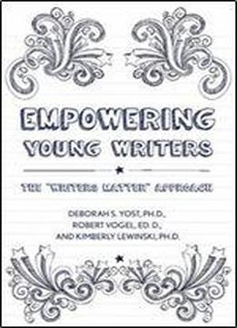 Empowering Young Writers: The 'writers Matter' Approach