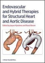 Endovascular And Hybrid Therapies For Structural Heart And Aortic Disease