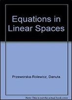 Equations In Linear Spaces