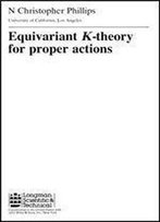 Equivariant K-Theory For Proper Actions (Pitman Research Notes In Mathematics)
