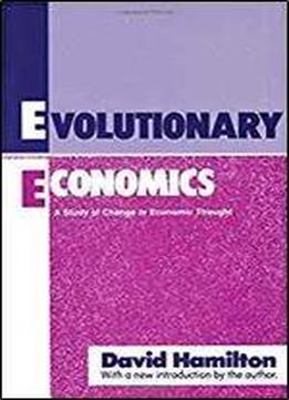 Evolutionary Economics: A Study Of Change In Economic Thought (classics In Economics Series)