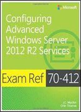 Exam Ref 70-412: Configure Advanced Windows Server 2012 R2 Services
