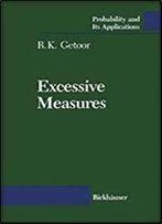 Excessive Measures (Probability And Its Applications)