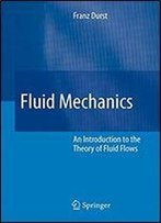 Fluid Mechanics: An Introduction To The Theory Of Fluid Flows